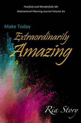 Make Today Extraordinarily Amazing: Motivational Planning Journal Volume Six