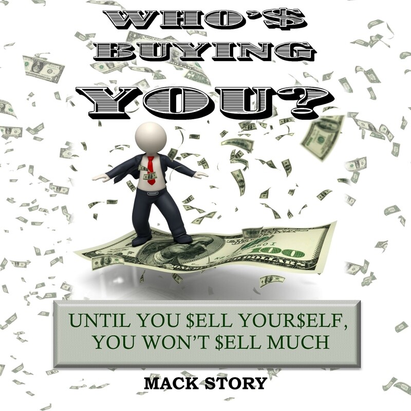 Who's Buying You? Until You Sell Yourself You Won't Sell Much