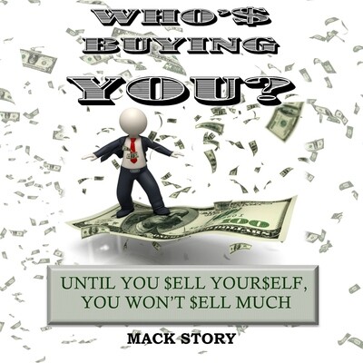 Who's Buying You? Until You Sell Yourself You Won't Sell Much