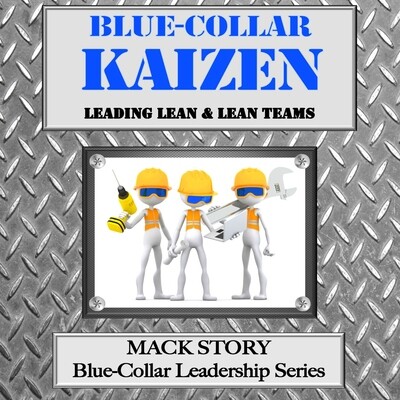 Blue-Collar Kaizen: Leaning Lean & Lean Teams