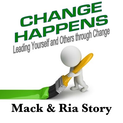 Change Happens: Leading Yourself and Others through Change