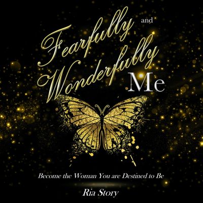 Fearfully and Wonderfully ME: Become the Woman You are Destined to Be