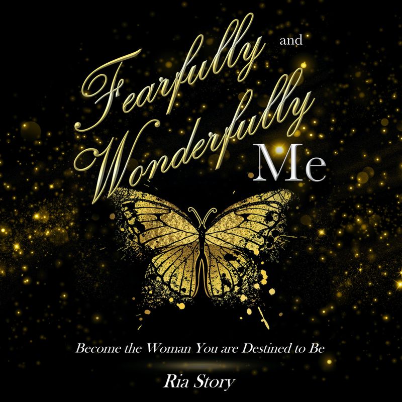 Fearfully and Wonderfully ME: Become the Woman You are Destined to Be