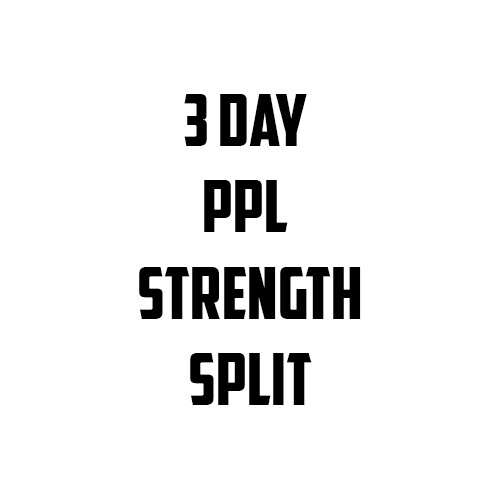 3 day PPL strength program