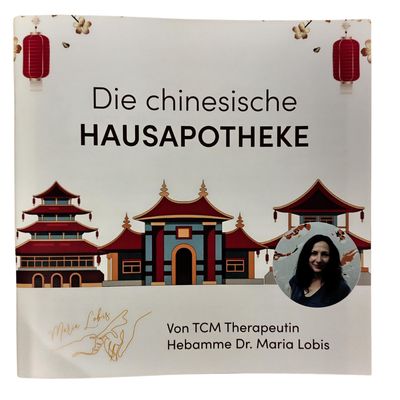 Die Chinesische Hausapotheke von Maria Lobis - Ratgeberheft Die Chinesische Hausapotheke von Maria Lobis - Ratgeberheft