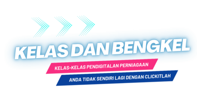 Kelas dan Bengkel Di Clickitlah