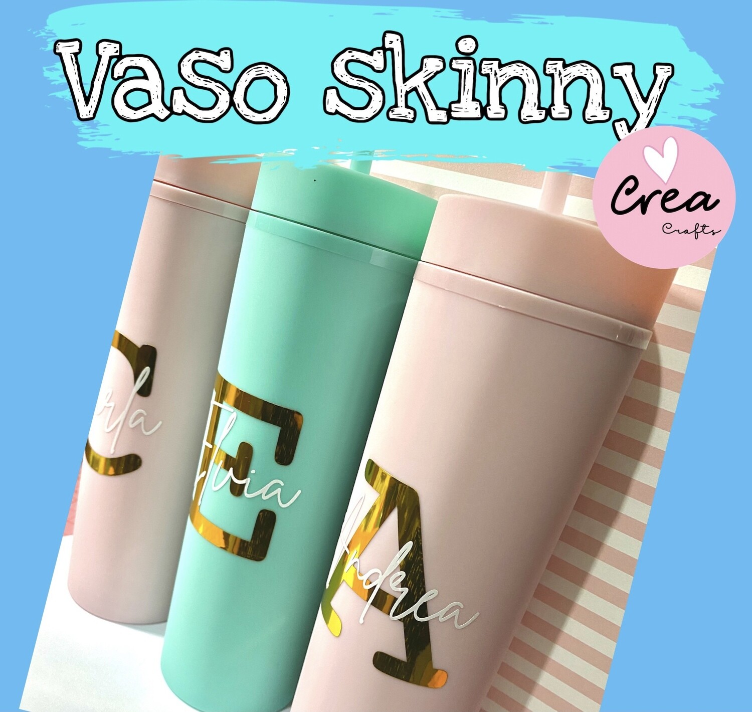 VASO SKINNY