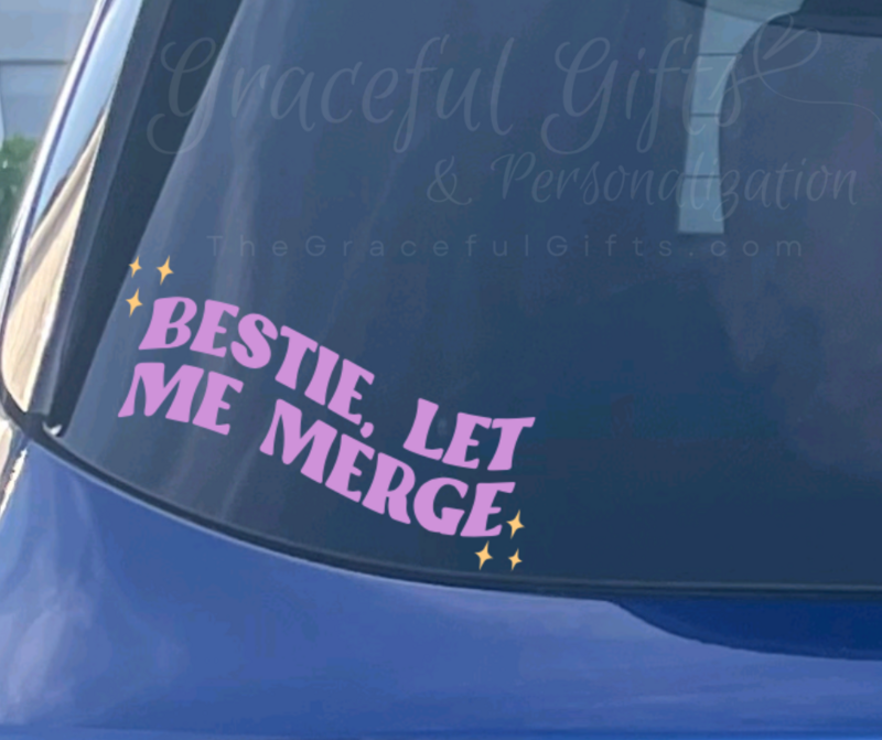 Bestie Please Let Me Merge Car Decal