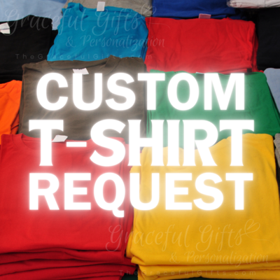 Custom T-shirt Request
