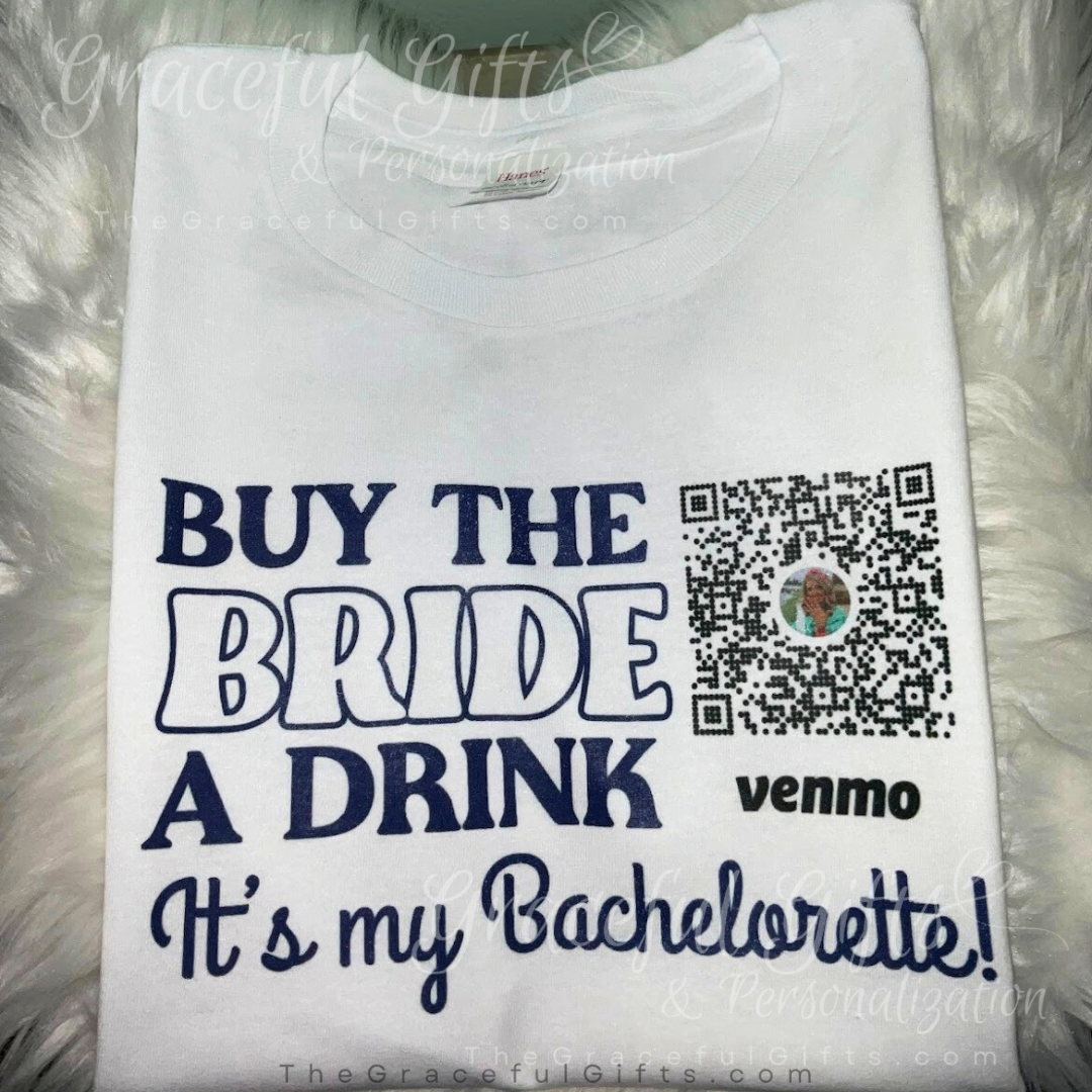 Bachelorette Shirt - BUY THE BRIDE A DRINK QR CODE