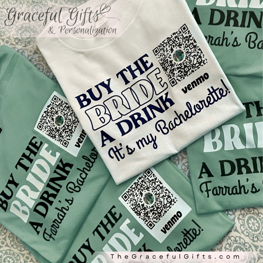 Bachelorette Shirt - BUY THE BRIDE A DRINK QR CODE