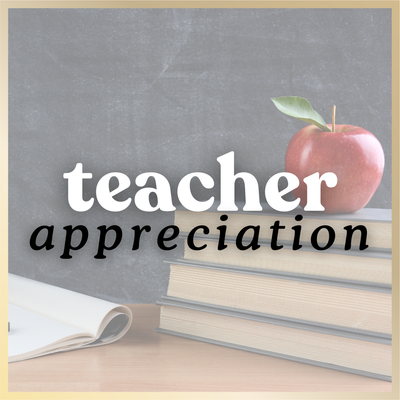 TEACHER APPRECIATION GIFTS