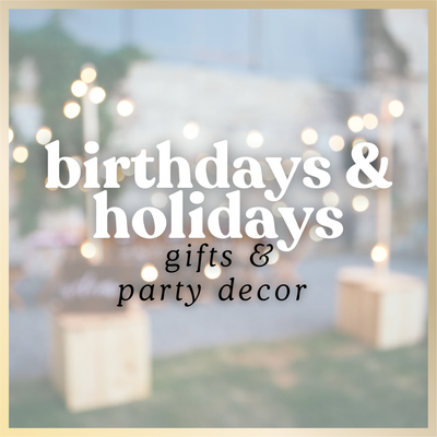 Birthdays, Holidays &amp; Other Special Events