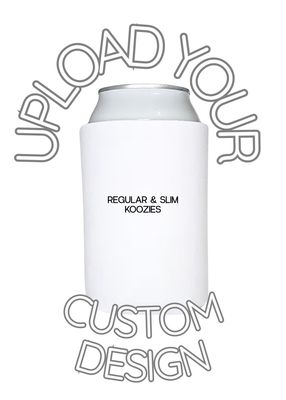 Custom Koozies! Your Text &amp; Image