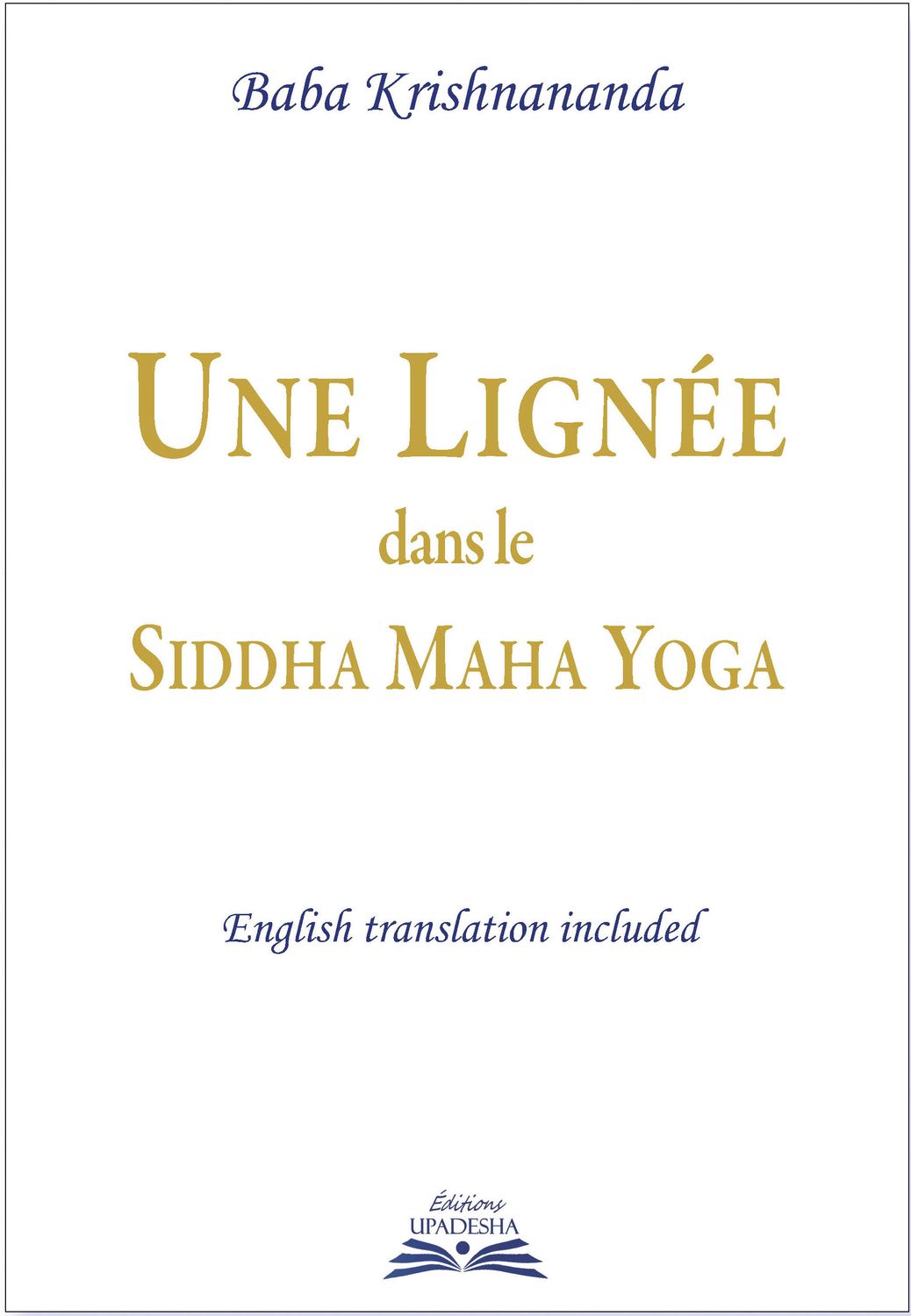 Une Lignée dans le Siddha Maha Yoga