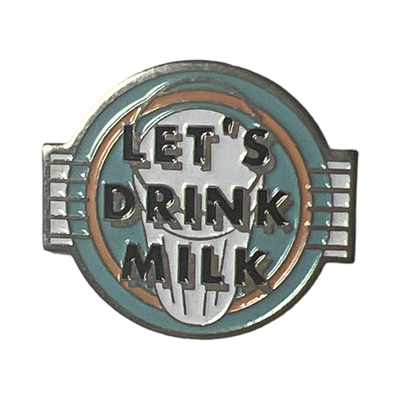 Let&#39;s Drink Milk Pin