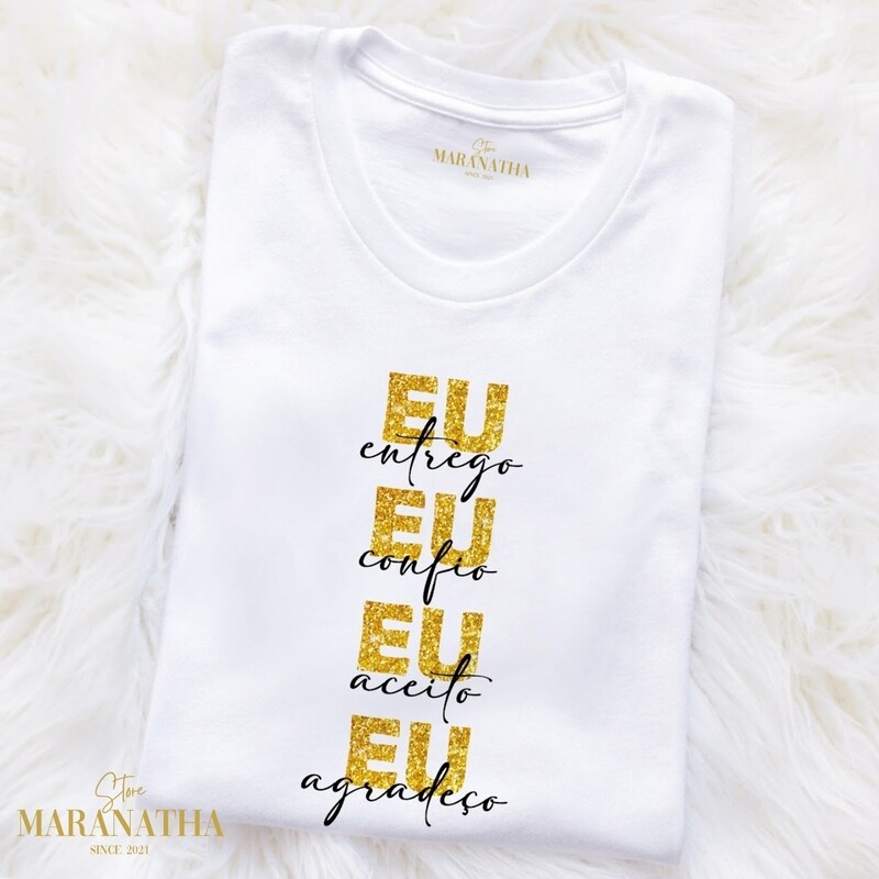 Camiseta &quot;Eu entrego, eu confio, eu aceito, eu agradeço&quot;