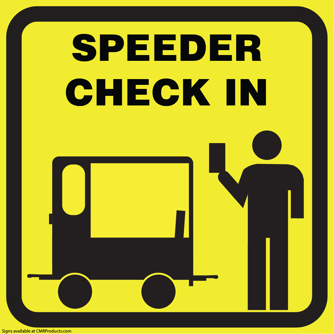 Speeder Check in Sign