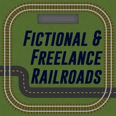 Fictional &amp; Freelance Railroads
