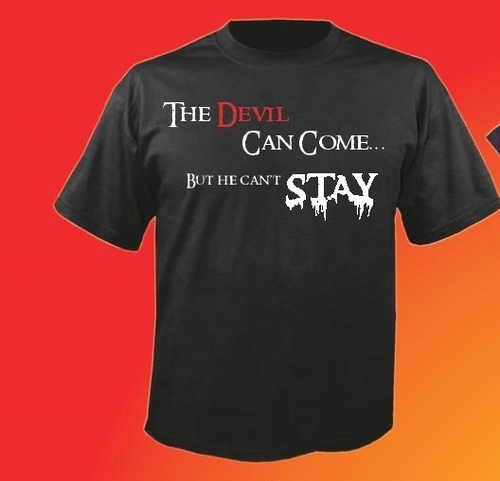 The Devil Can Come but He Cant Stay T-Shirt