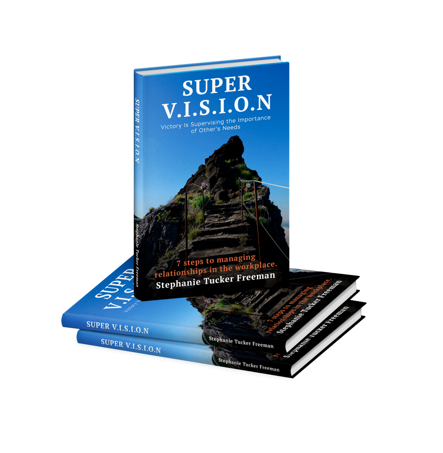 Super V.I.S.I.O.N (Victory Is Supervising the Importance of Other's Needs) - 7 Steps to Managing Relationships In The Workplace