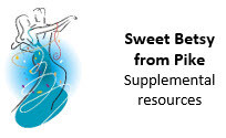 &quot;Sweet Betsy from Pike&quot; - supplemental resources