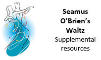 &quot;Seamus O&#39;Brien&#39;s Waltz&quot; - supplemental resources