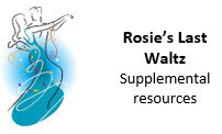 &quot;Rosie&#39;s Last Waltz&quot; - supplemental resources