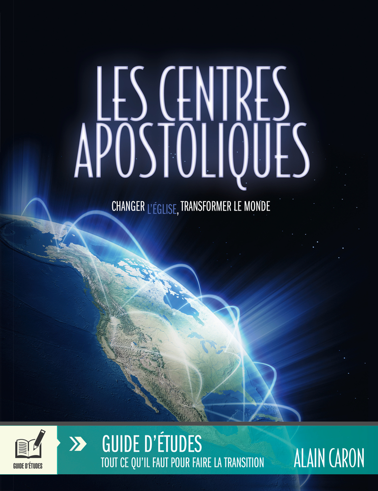 Les centres apostoliques – Guide d’études – Alain Caron