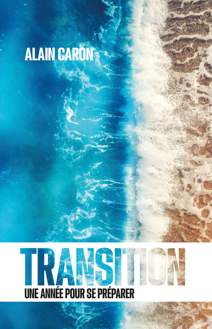 TRANSITION : Une année pour se préparer - Alain Caron