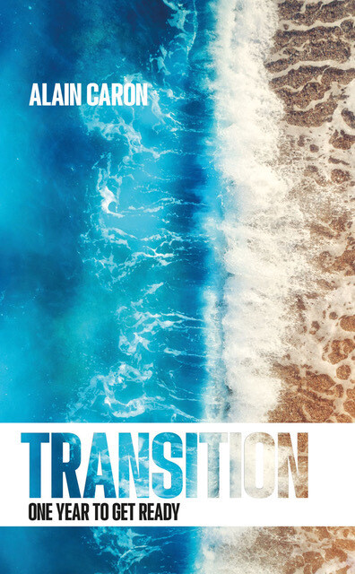 TRANSITION : One Year to Get Ready - Alain caron