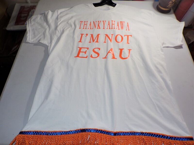 Thank Yahawa I&#39;m Not Esau White w/Orange Fringes Esau Man Patch on the Back
