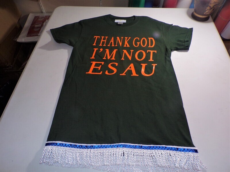 Thank God I&#39;m Not Esau Forest Green w/White Fringes