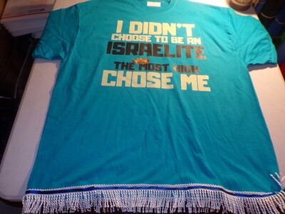 I Didn&#39;t Choose To Be An Israelite Tropical Blue/ White Fringes