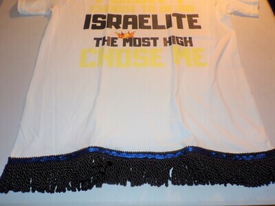 I Didn&#39;t Choose To Be An Israelite White Shirt/ Black Fringes