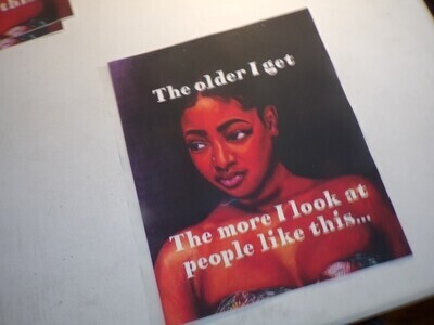 The Older I get The More I Look At People Like This (Hot Stamp) SALE LIMITED TIME