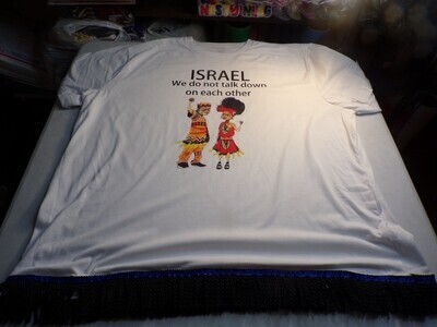 Israel We Don&#39;t Talk Down On Each Other White Shirt/w Black Fringes