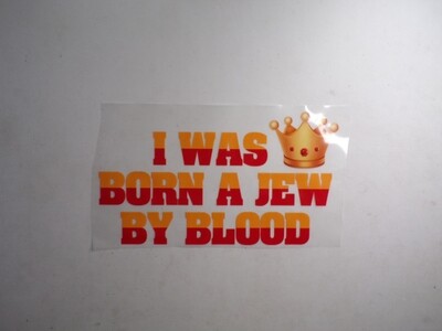Exclusive I Was Born A Jew By Blood Iron On Hot Stamp Limited Time