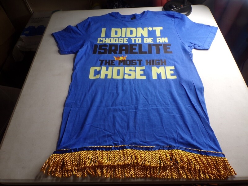 I Didn&#39;t Choose To Be An Israelite The Most High Chose Me Royal Blue Shirt Gold Fringes