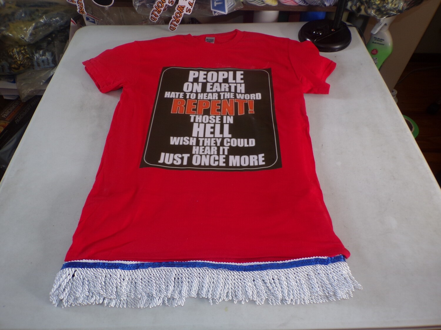 People On Earth Hate To Hear The Word Repent  Red Shirt w/White Fringes
