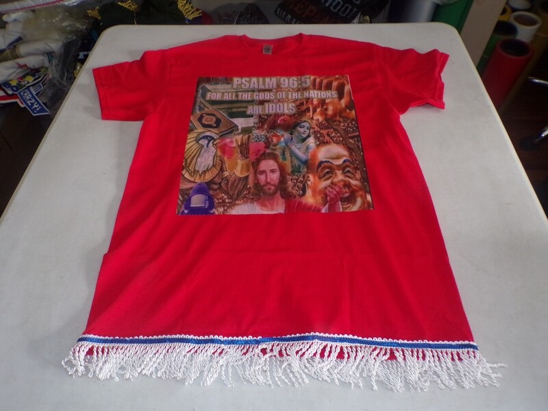 For All the Gods of The Nations Are Idols Psalm 96:5 Red Tee White Fringes