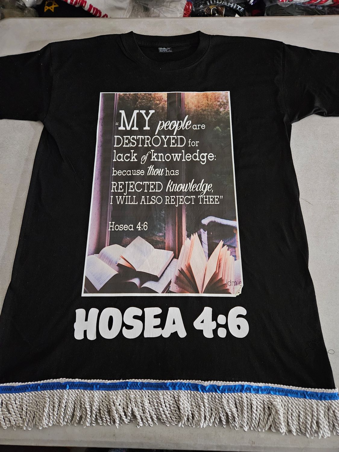 My People Have Been Destroyed for A Lack of Knowledge Hosea 4:6 Black Tee White Fringes