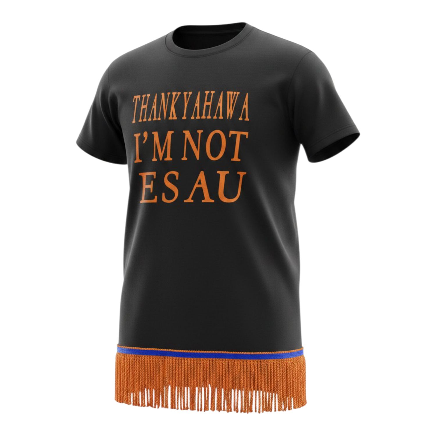 Thank Yahawa I'm Not Esau Black w/Orange Fringes Esau Man Patch on the Back