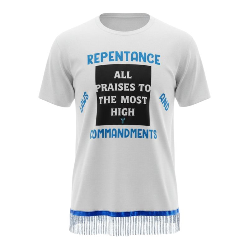 All Praises To The Most High Repentance, Laws and Commandments White Tee Blue Fringes