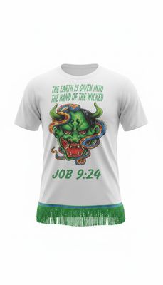 The Earth Is Given into The Hand of The Wicked Job 9:24 with Kelly Green Fringes