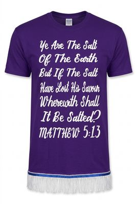 Ye Are The Salt Of The Earth Matthew 5:13 Purple Shirt White Fringes