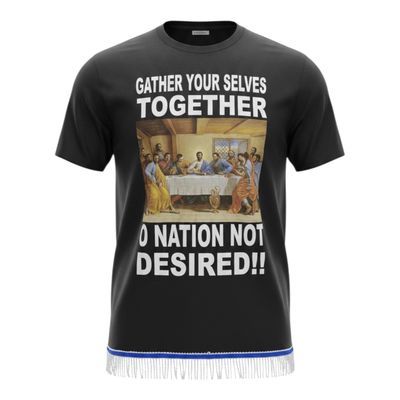 Gather Yourselves Together O Nation Not Desired!! white fringes