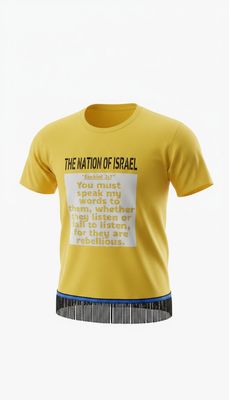 The Nation of Israel You Must Speak My Words unto Them, whether they will listen or fail to listen, for they are rebellious. Yellow Tee Black Fringes