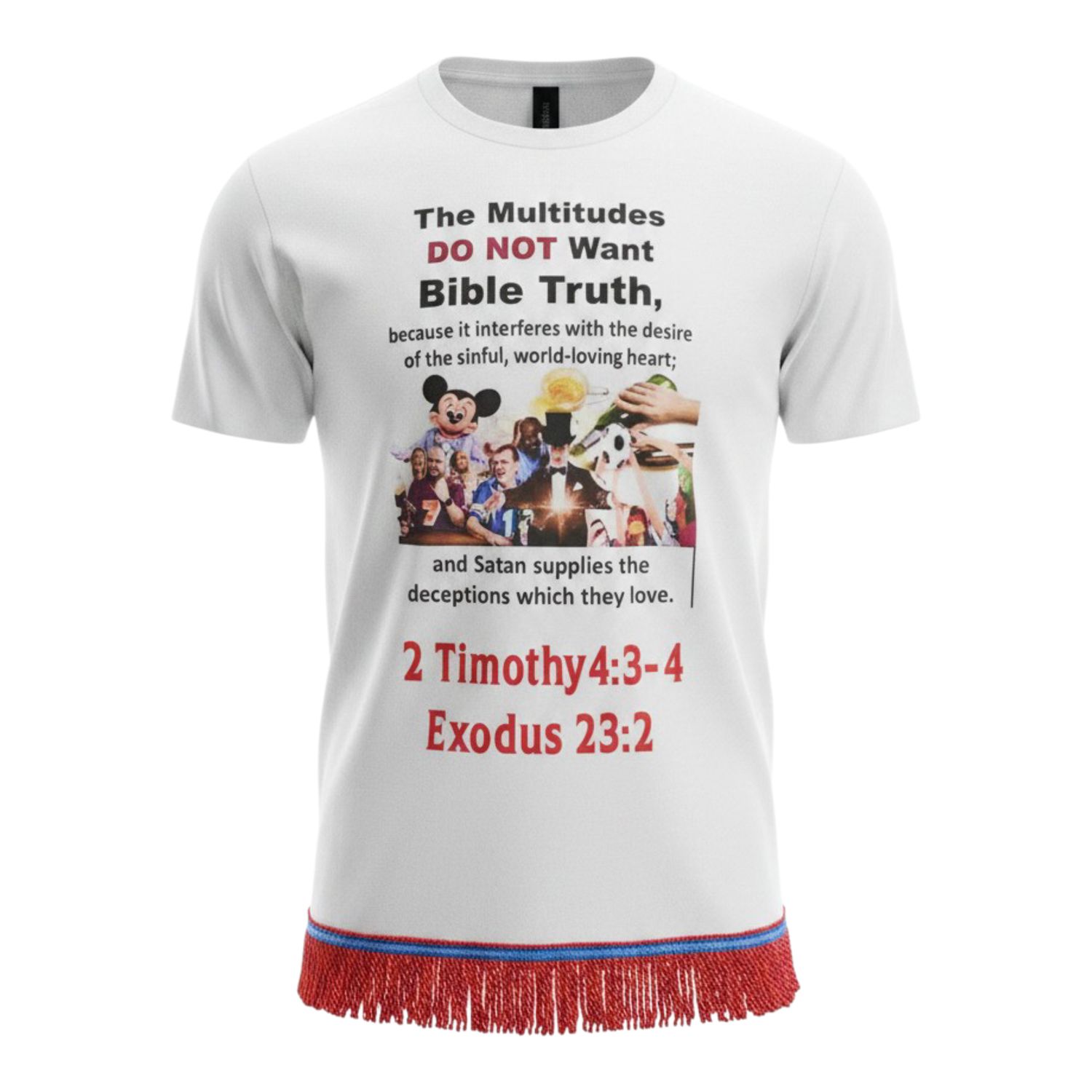 The Multitudes Do Not Want Bible Truth 2 Timothy 4: 3-4 Red Fringes