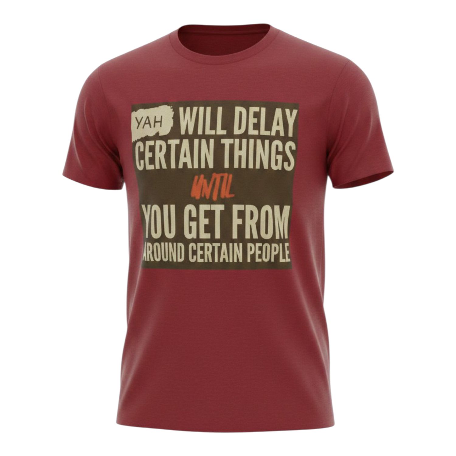 Yah Will Delay Certain Things Until You Get From Around Certain People Maroon Shirt White Fringes